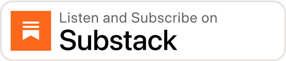 Substack logo with text 'Listen and Subscribe on Substack'